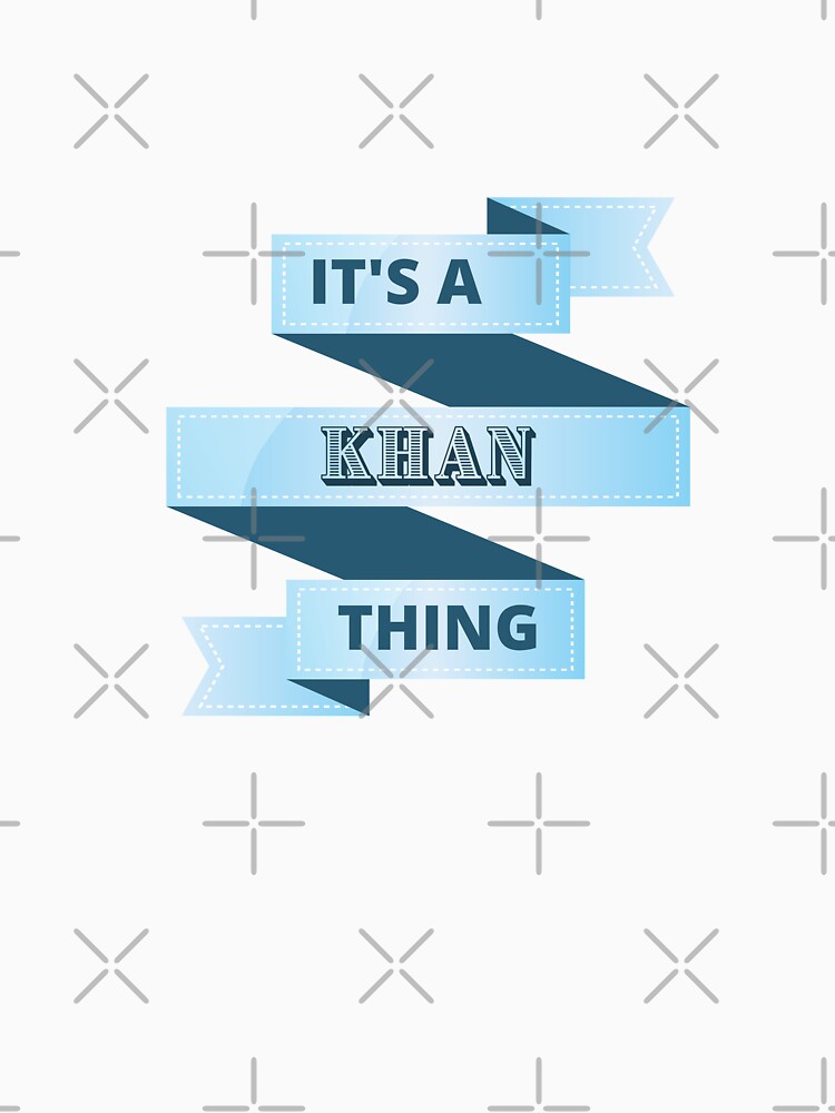 Its A Khan Thing Surname Design by Gramsta