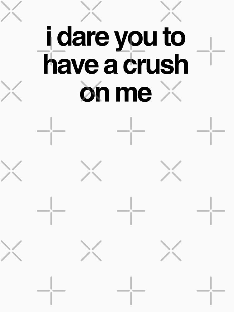i dare you to have a crush on me by p0lk4