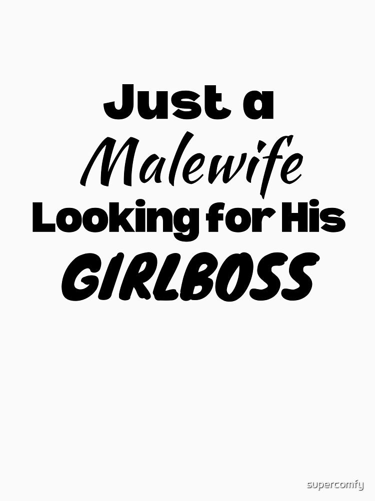 Just A Malewife Looking For His Girlboss by supercomfy