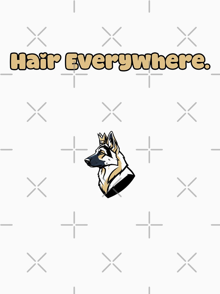 Hair Everywhere Dog Owner Life Funny Pet Design by NatureUnleashed