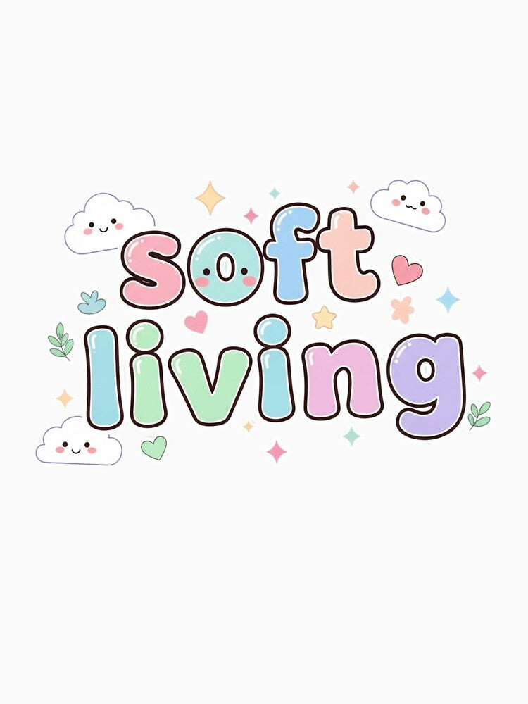 Soft Living – Cozy Self Care Aesthetic Quote Sticker by MongOficial