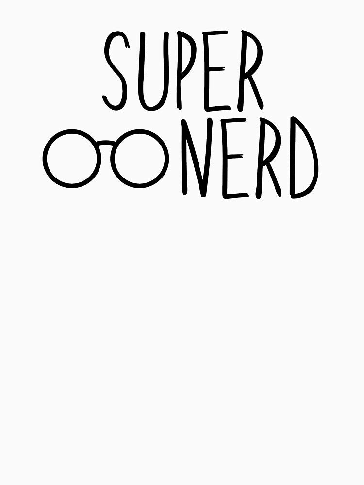 Super Nerd by InspiredQuotes
