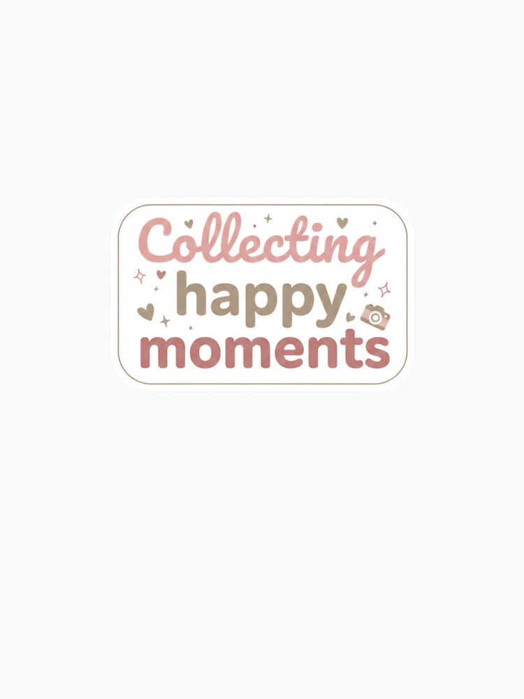 Collecting happy moments Aesthetic by Studioyasmin