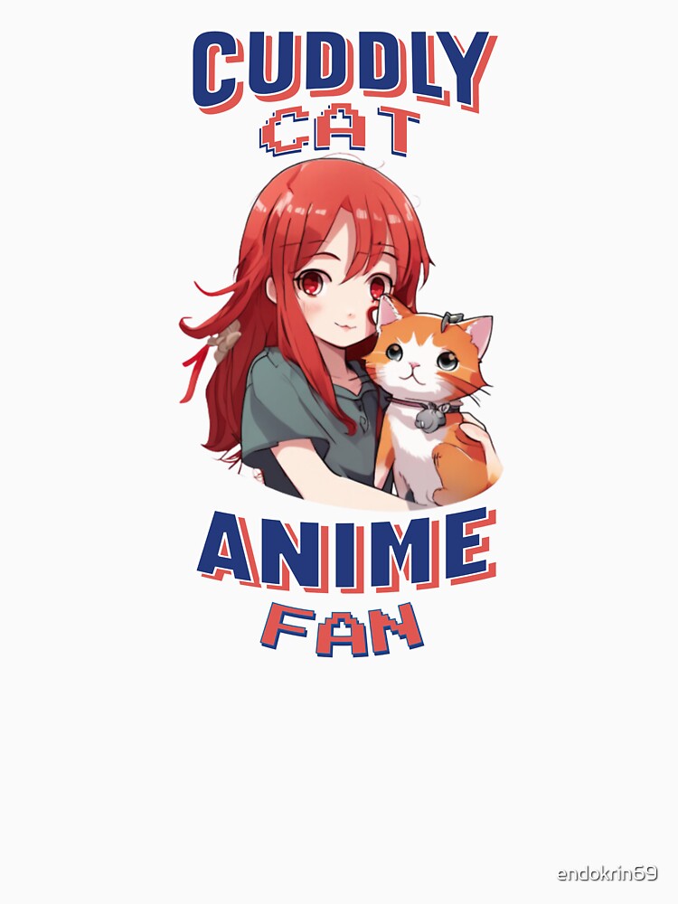 Cuddly Cat Anime Fan Manga Girl with cute Cat by Endo Designs - cause Love and Life matters