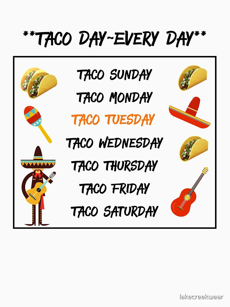 Taco Day Every Day * Taco Tuesday by lakecreekwear