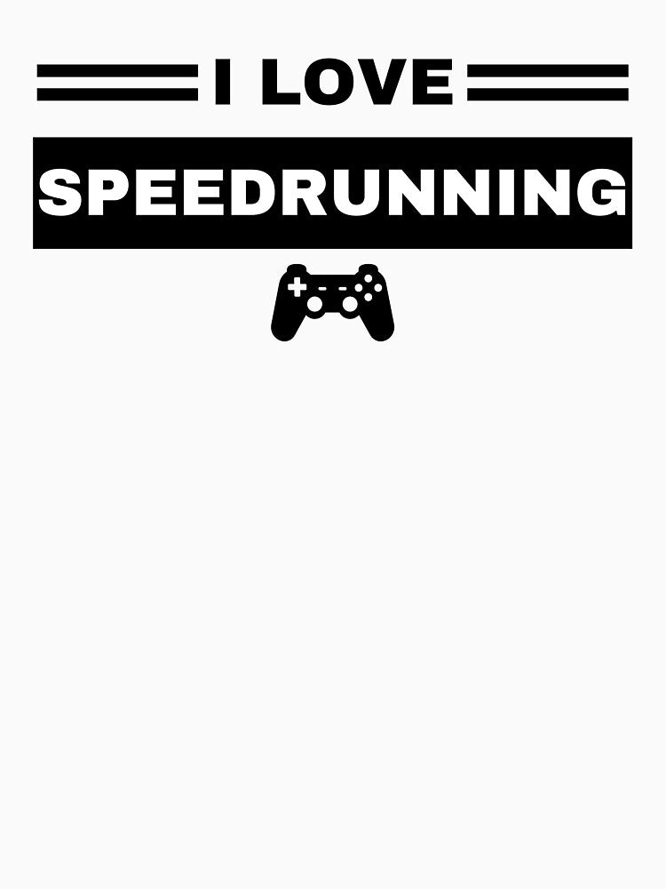 I Love Speedrunning – Gamer Quote Text Design by PHRASEandSTYLE
