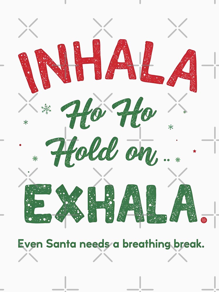 Santa Inhala Exhala Christmas Shirt | Ho Ho Ho Stress Relief | Funny Holiday Wellness Gift by Aesthynova