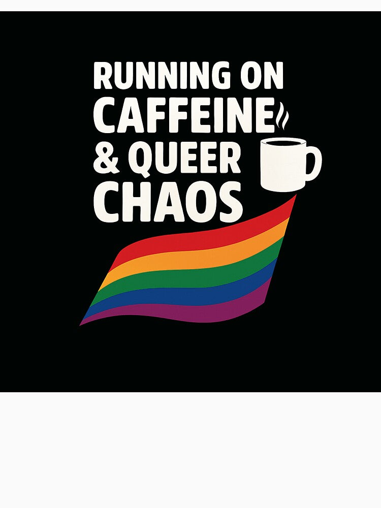 Running On Caffeine & Queer Chaos by Owcomm