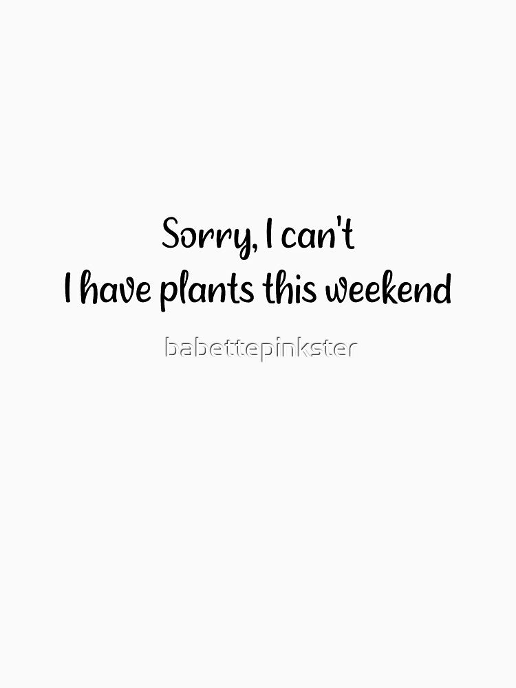 Sorry I can't I have plants this weekend by babettepinkster