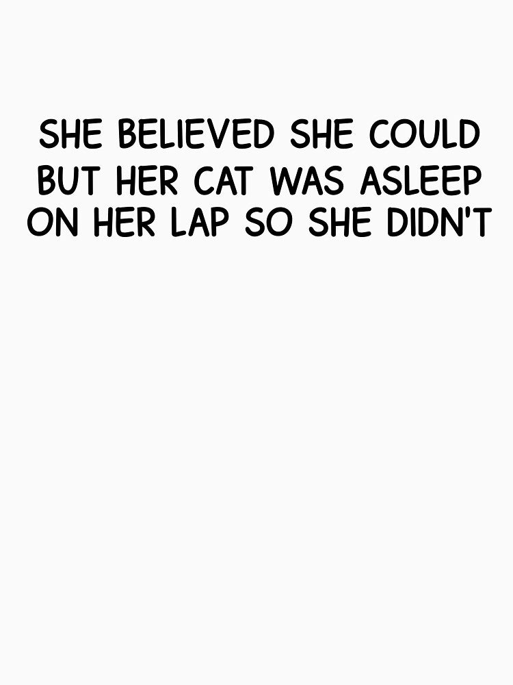 she believed she could but her cat was asleep by designing01Ar3
