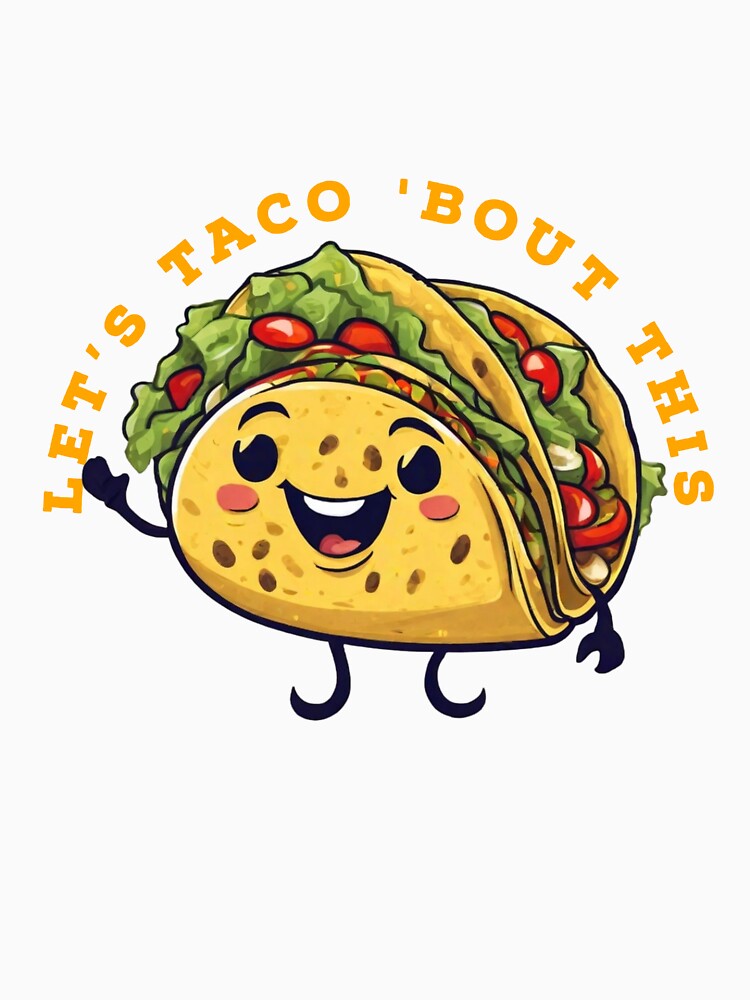 Let's Taco Bout This - Funny Taco Food Puns by TeeToDate
