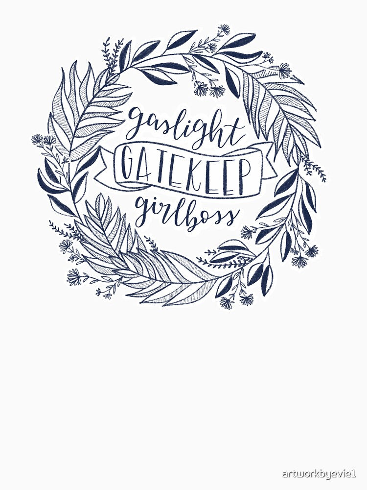 Gaslight Gatekeep Girlboss Live Laugh Love sign by artworkbyevie1