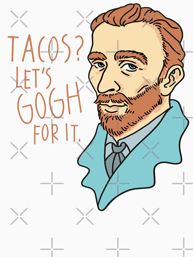 Tacos? Let's Gogh for it Van Gogh portrait by IzzNajs