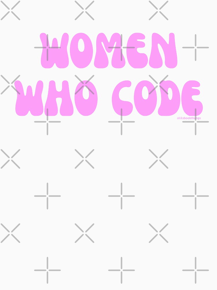 Women who code, women in STEM, v12 | @lilsboobthangs by lilsboobthangs