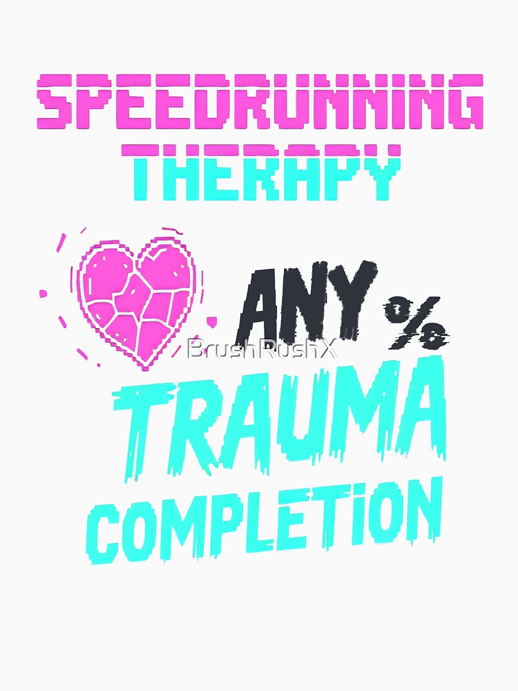 SpeedrunningDark Humor Mental Health by BrushRushX