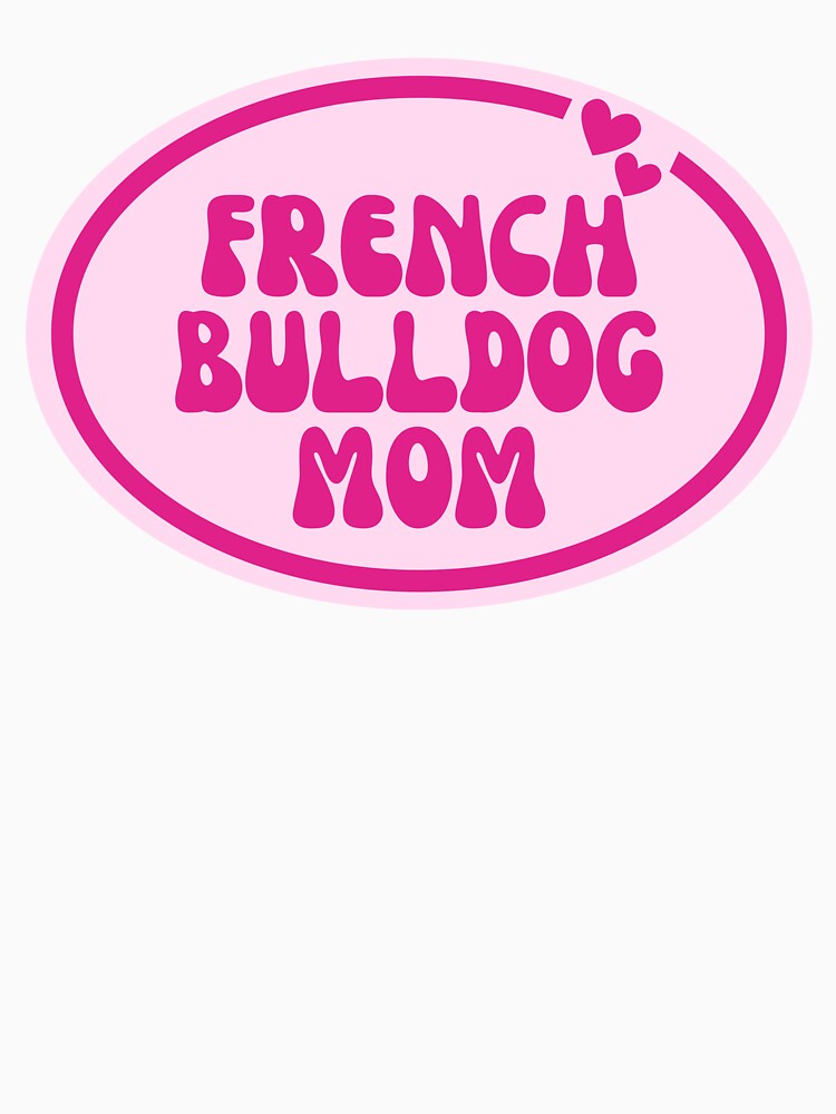 French Bulldog Mom by OscarAndOphelia