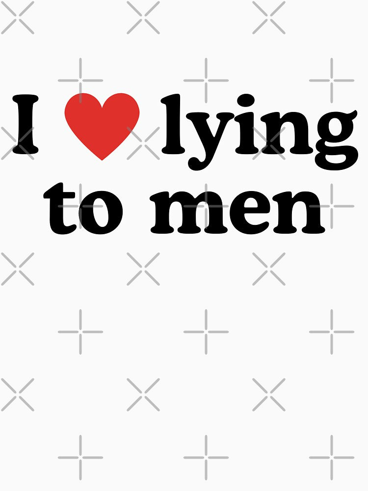 I love lying to men by girlbossmoment