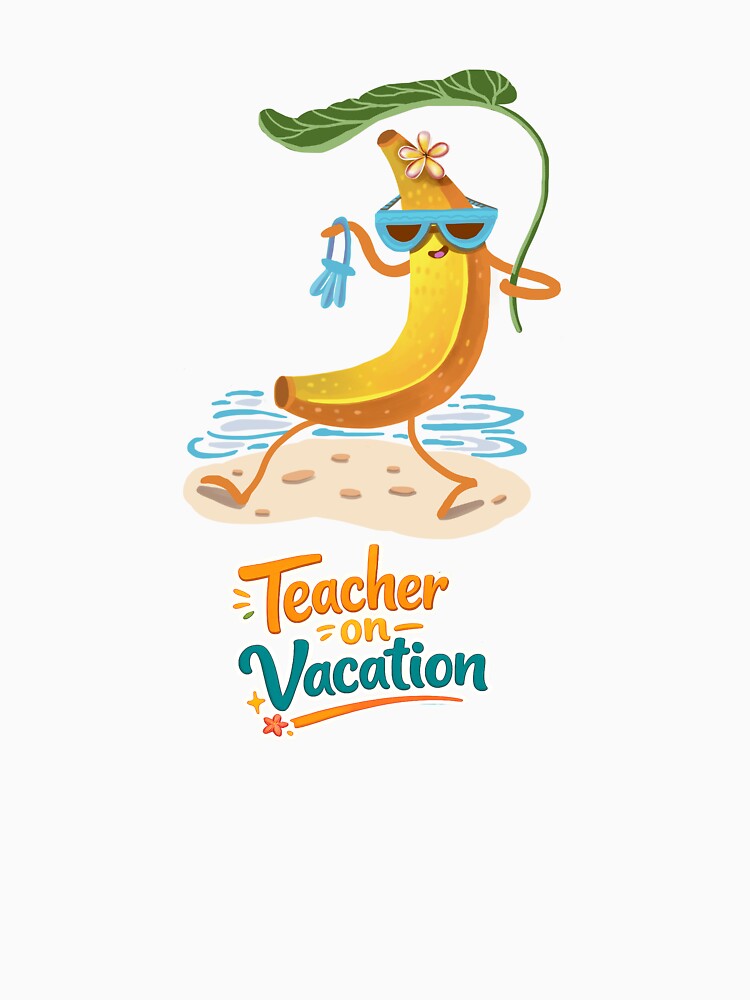 Teacher On Vacation Funny Banana by FaliushART