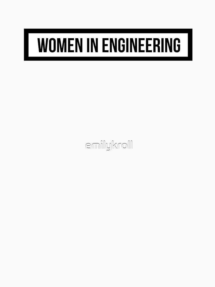 Women in Engineering by emilykroll