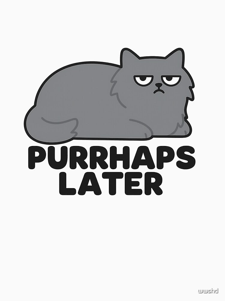 Purrhaps Later Funny Cat Loaf by wwshd