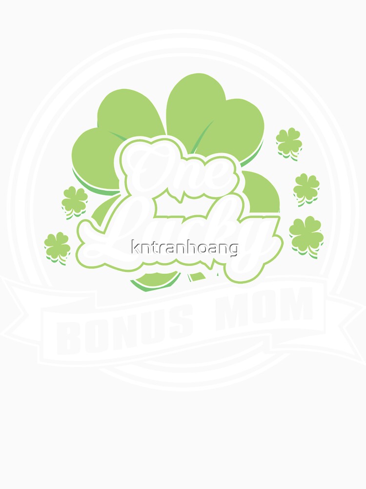 St. Patrick's Day Gifts - Four Leaf Clover Gifts - Irish Related Gifts - One Lucky Bonus Mom by kntranhoang
