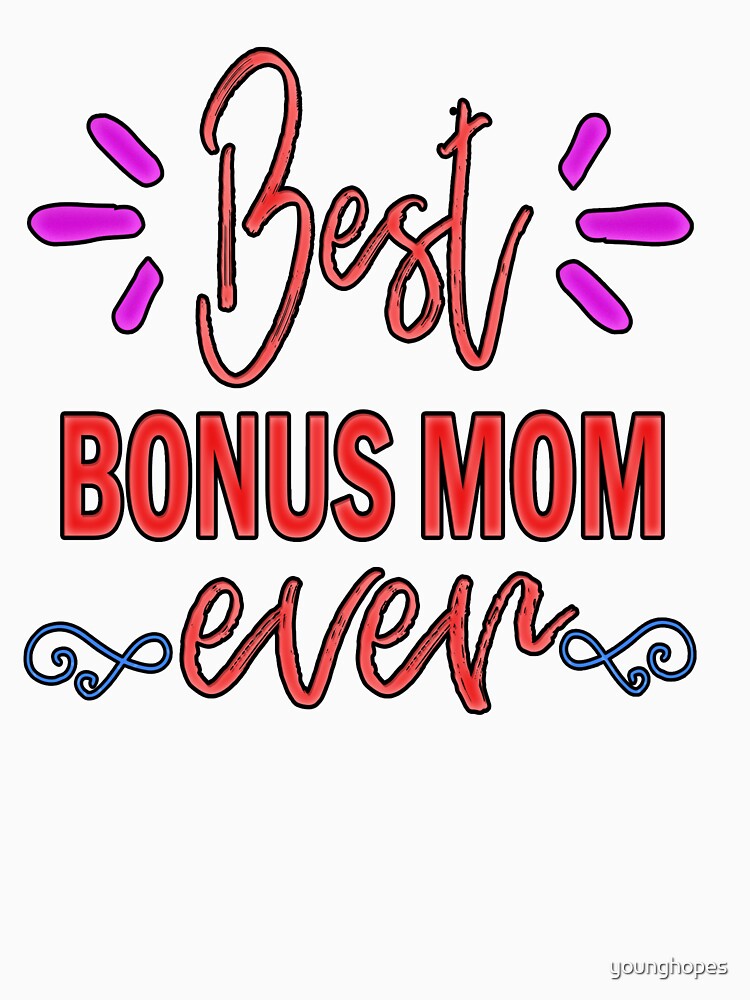 Best Bonus Mom Ever -Stepmom Gifts for Mothers Day by younghopes