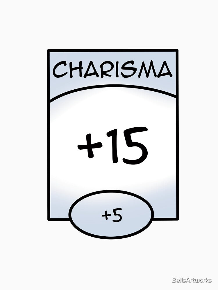 I have high charisma by BellsArtworks