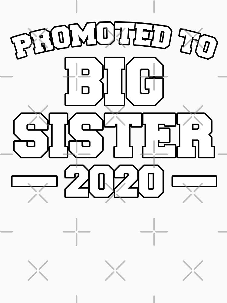 Promoted to Big Sister 2020 by LazyMillenial