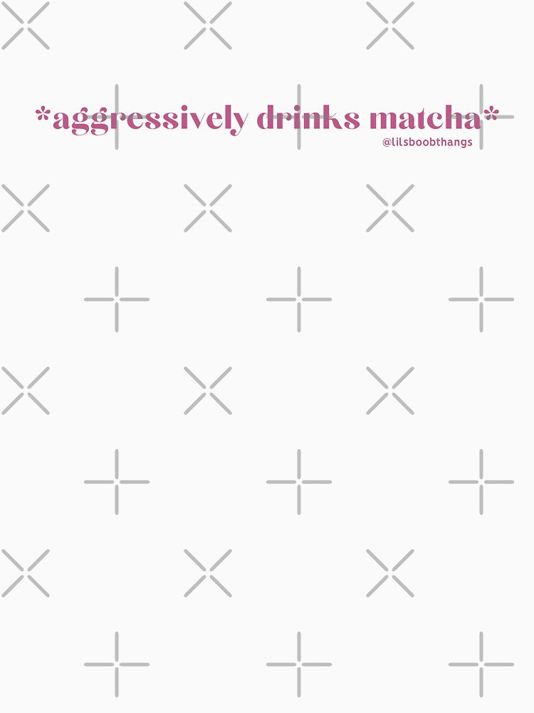 Aggressively drinks matcha. v5, magenta | by @lilsboobthangs by lilsboobthangs