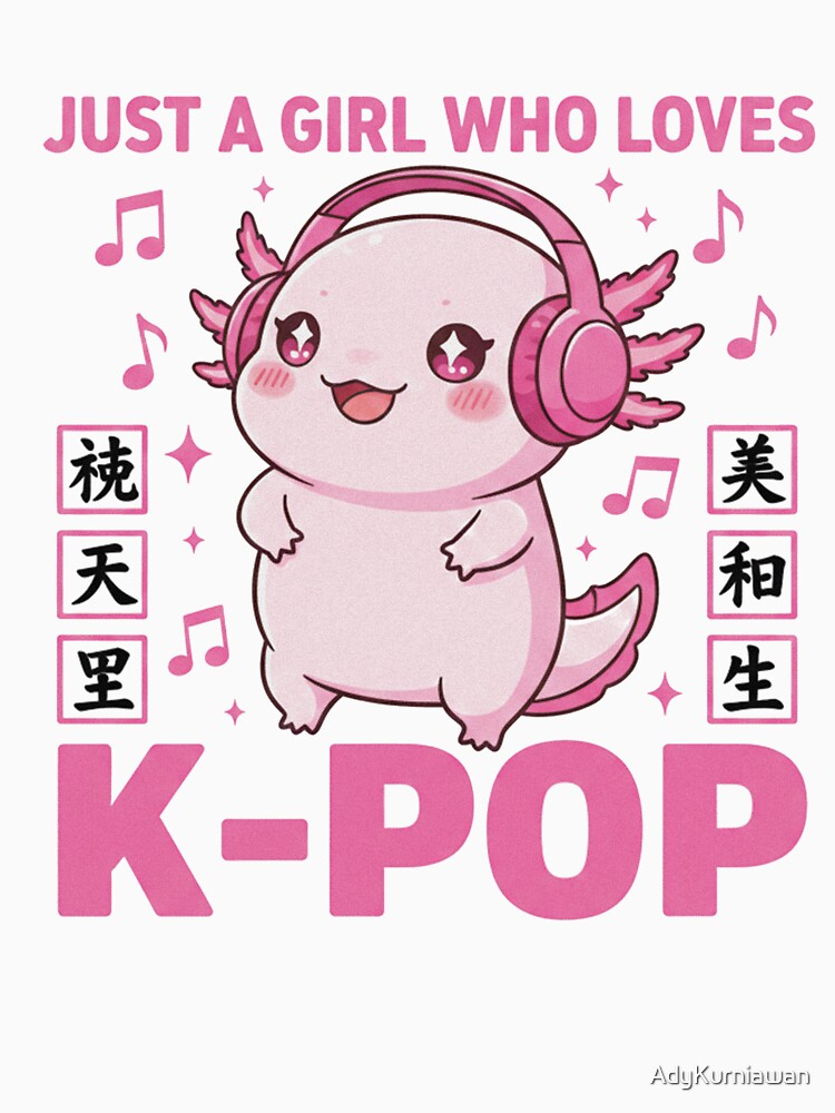 Just A Girl Who Loves K-Pop Axolotl by AdyKurniawan