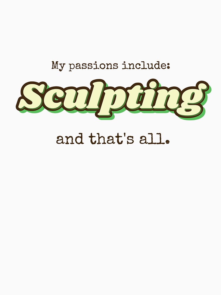 Sculpting is my passion by cooldesignsalot