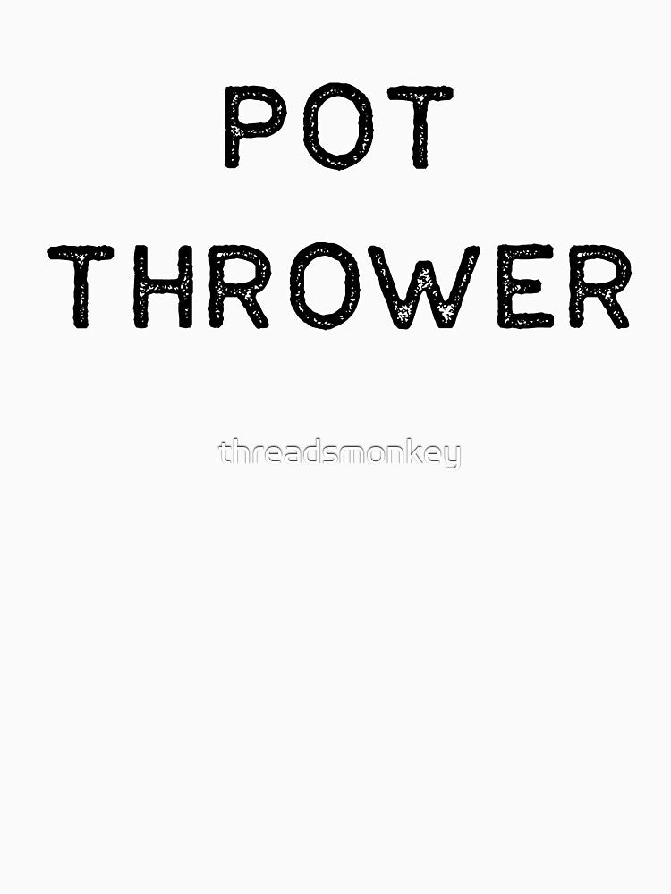 Pottery Design Pot Thrower Dark Clay Ceramics Artist Clay Funny Gift by threadsmonkey
