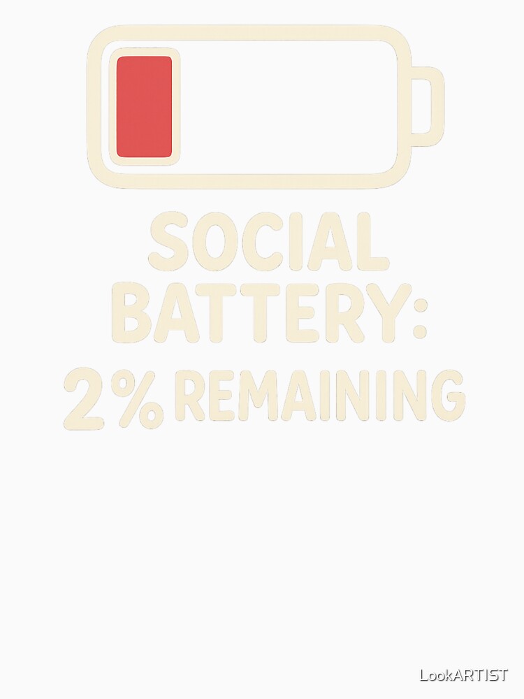 Social Battery 2% Remaining Funny Gifts For Introverts by LookARTIST