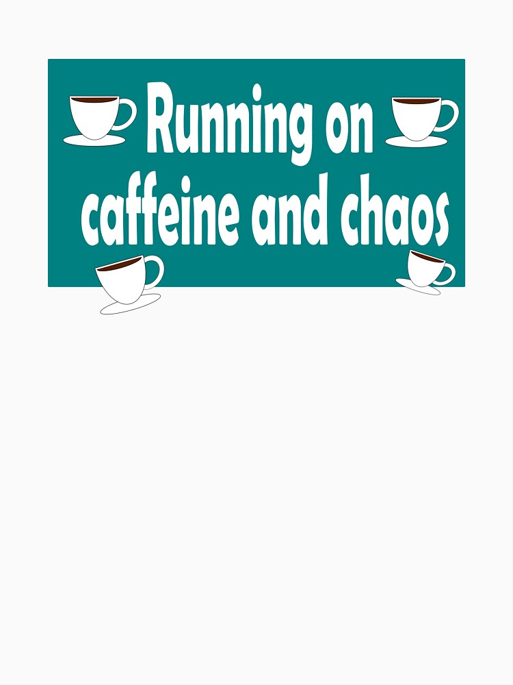 Running on coffeine and chaos by Cleiarts