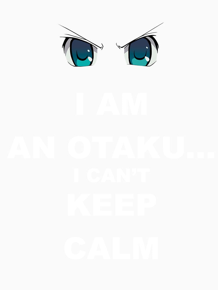 I AM AN OTAKU I CAN'T KEEP CALM by lugesci
