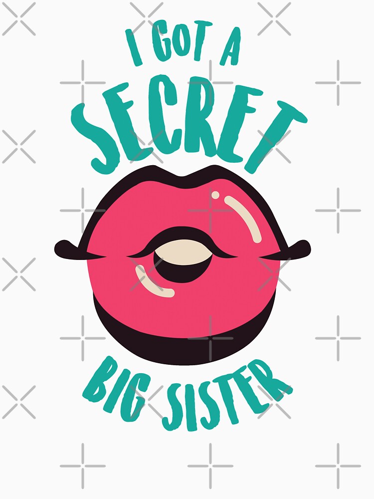 I Got A Secret Big Sister by SurfolioPrints