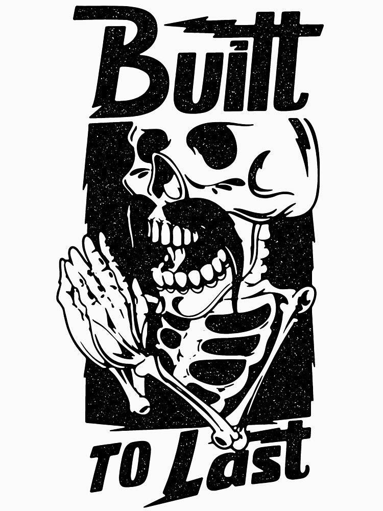 Built to last by tshirt-factory