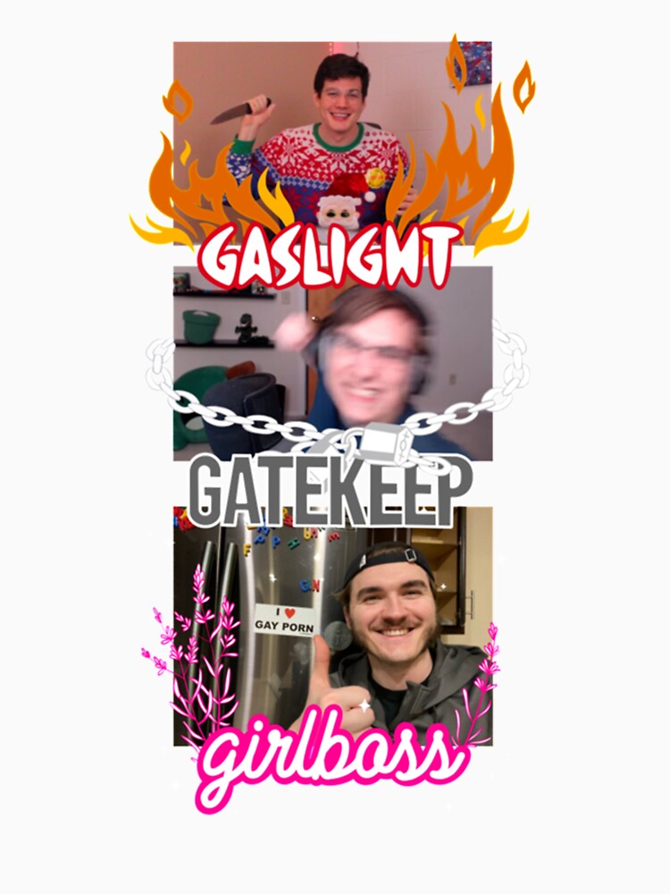 gaslight gatekeep girlboss chuckle sandwich by Jasonsemnovitch