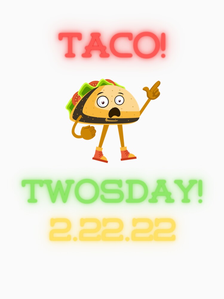 Twosday 2-22-22 Neon Taco Tuesday Taco Dude by Vivithames