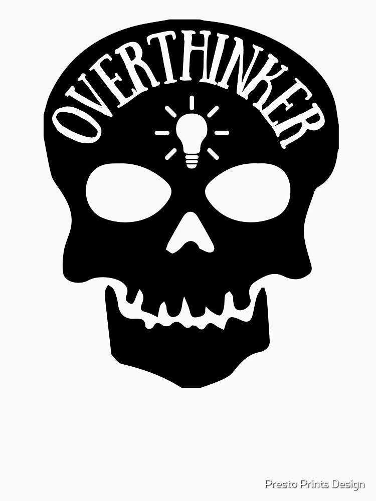 Overthinker | Overthinking | Anxiety | Mental Health by Presto Prints Design