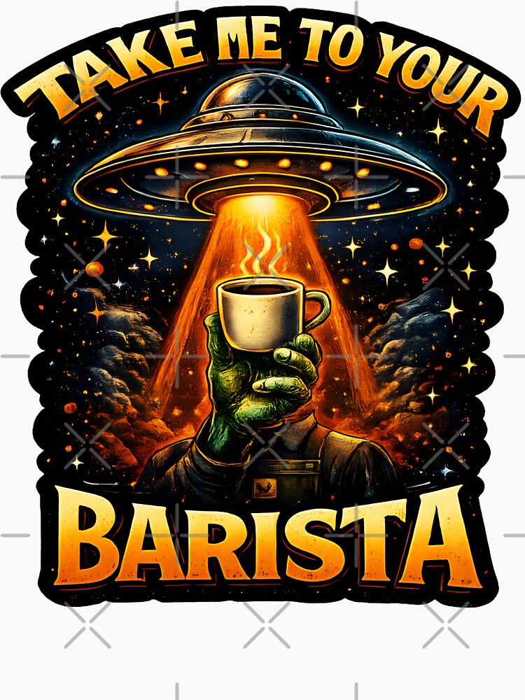 Take Me To Your Barista Funny UFO by AlphaTeez