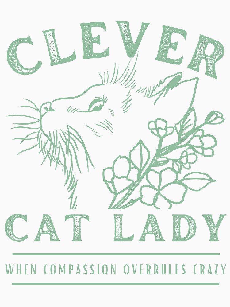Clever Cat Lady (not crazy) - Pale Green by DPingBirdie