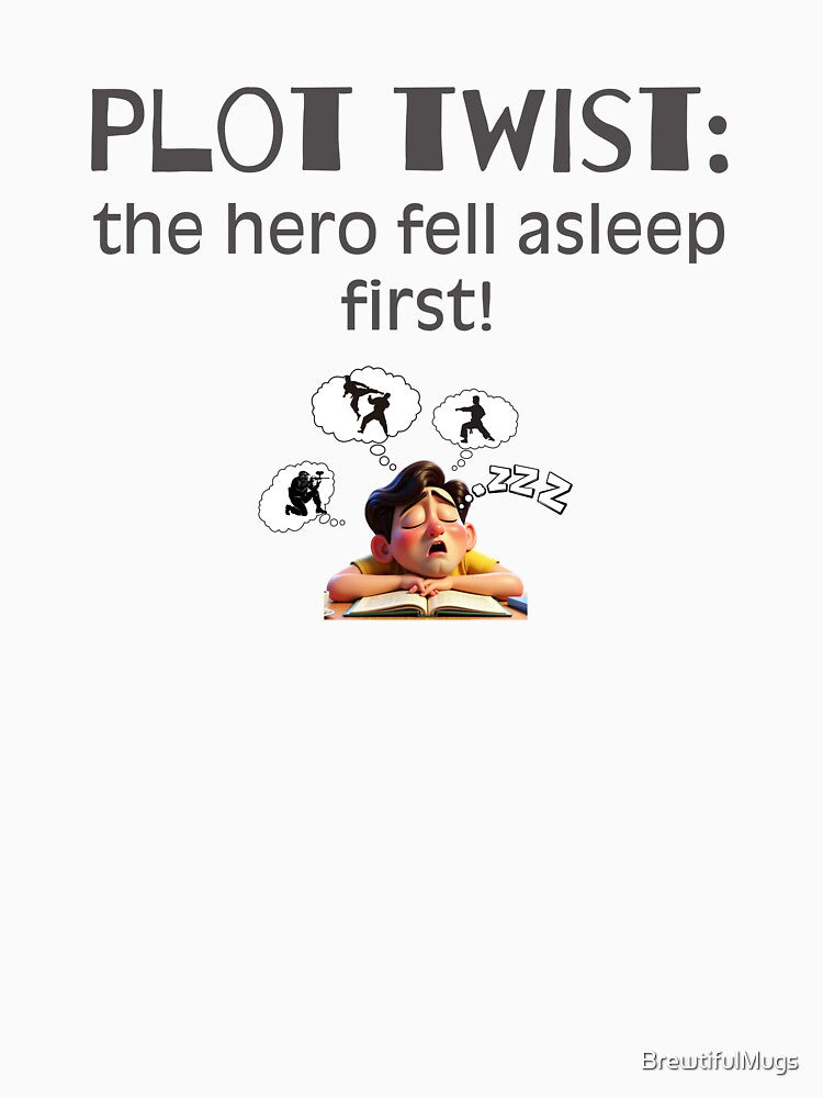 Funny Book Quote Design – “Plot Twist: The Hero Fell Asleep First” – book lover struggles,  bibliophile life,  obsessed with books,  reader humor art, bookish lifestyle, funny mug by BrewtifulMugs