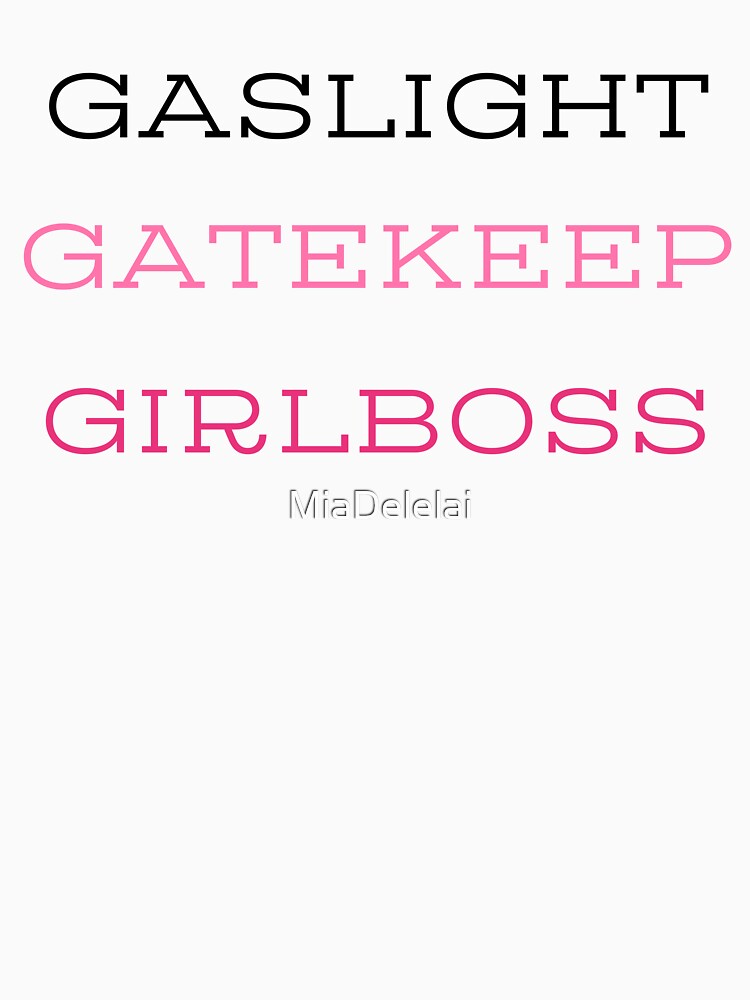 University Gaslight Gatekeep Girlboss Pink Meme Quote by MiaDelelai