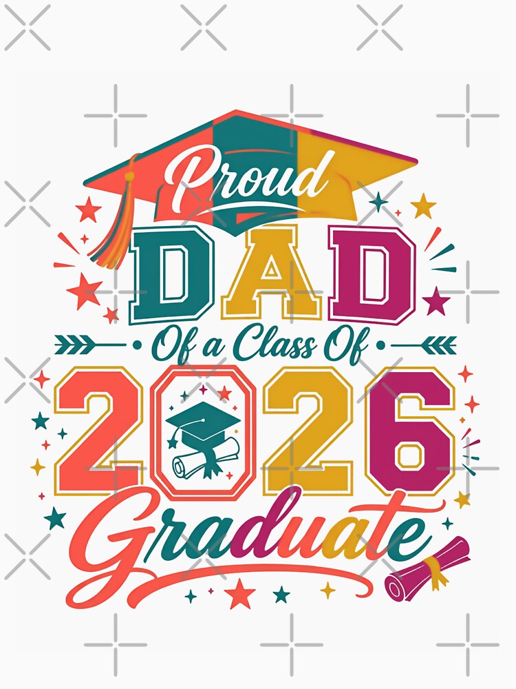 Proud Dad Of A Class Of 2026 Graduate Father Graduation Senior Parent by JonesFlora2025
