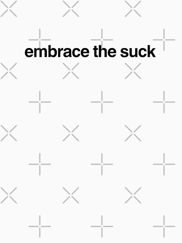 embrace the suck by p0lk4