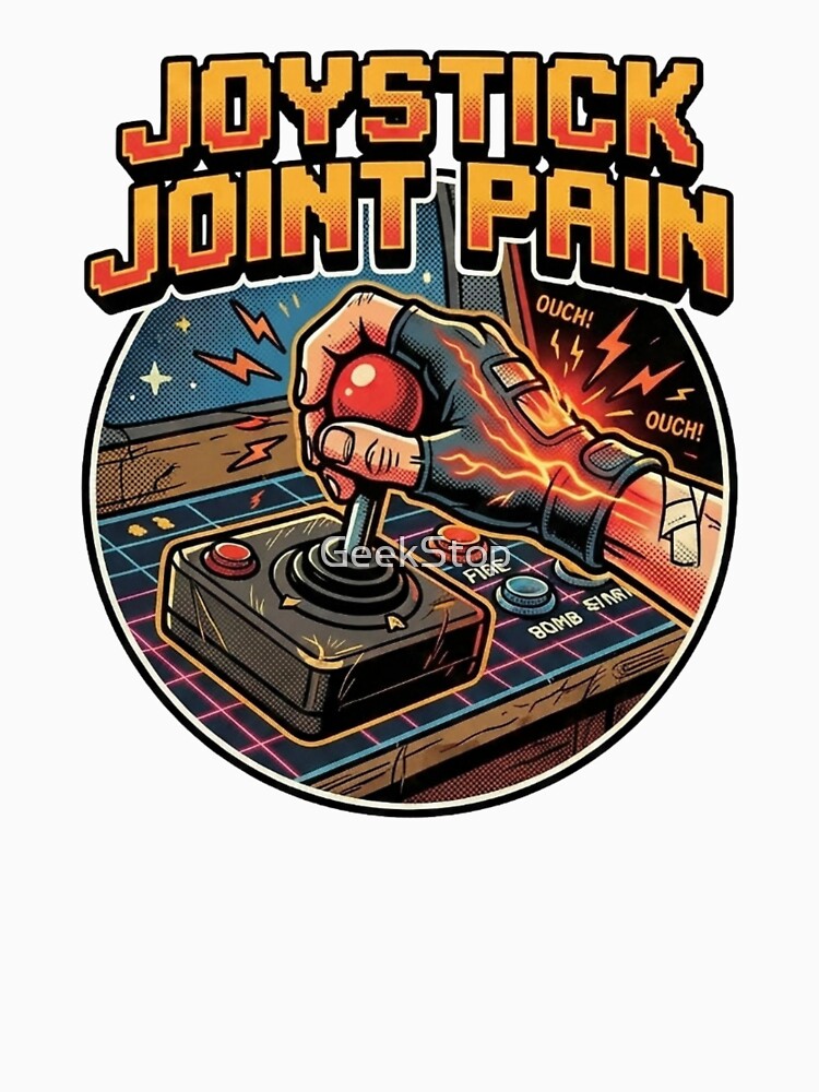Joystick Joint Pain Retro Gamer Funny Arcade Gaming T Shirt Design by GeekStop