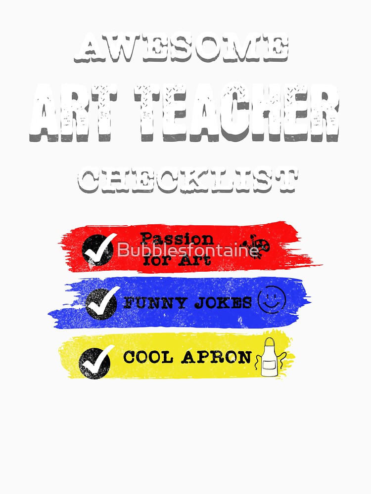 Awesome Art Teacher Checklist by Bubblesfontaine