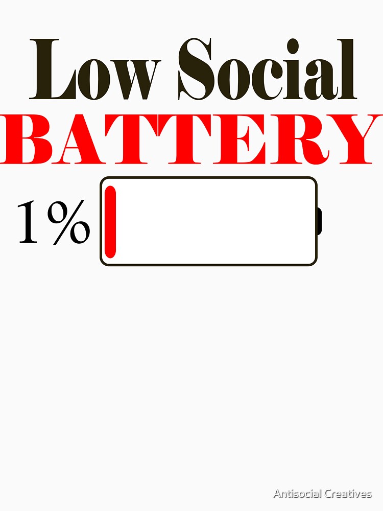 LOW SOCIAL BATTERY (RED) by Antisocial Creatives