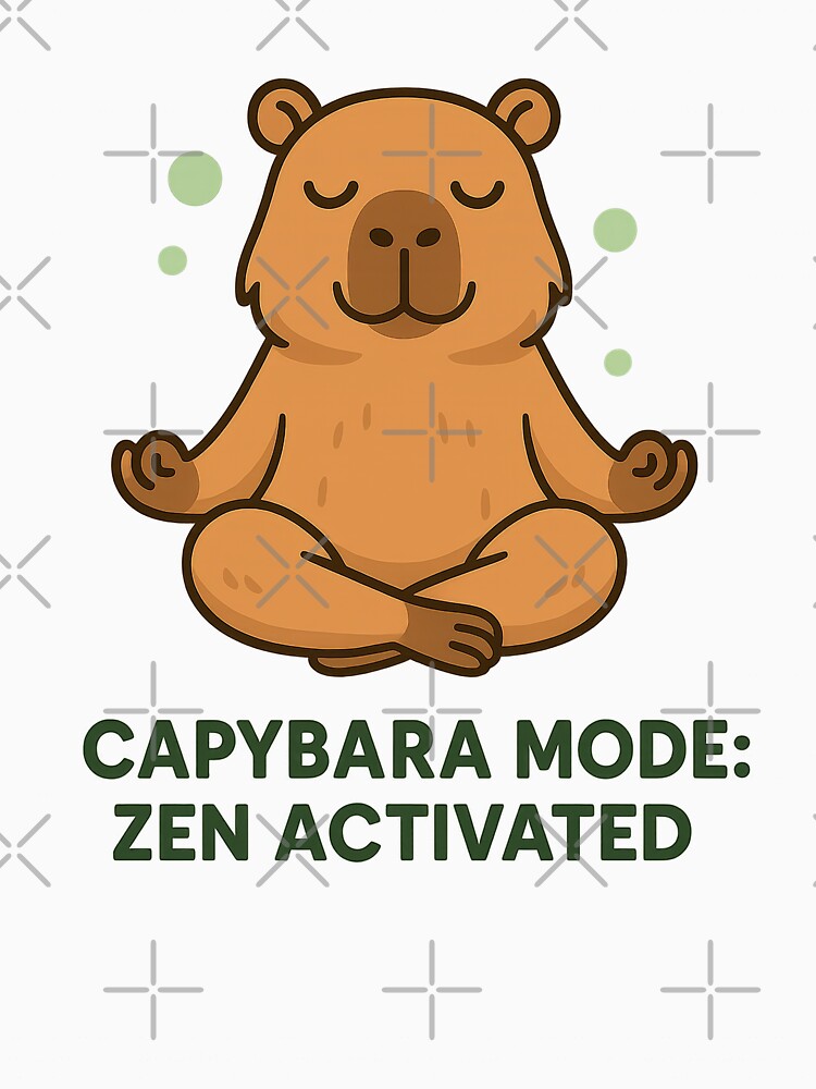 Capybara Mode Zen Activated Funny Chill Capybara Design by RetroPop23